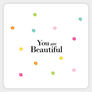 You are beutiful Sticker